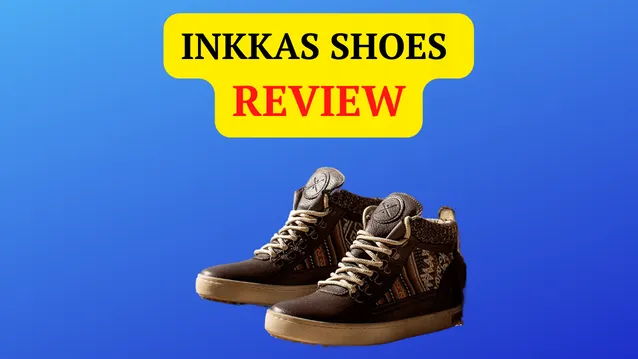 Inkkas Shoes Review