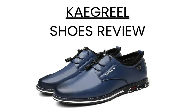 Kaegreel SHOES REVIEW